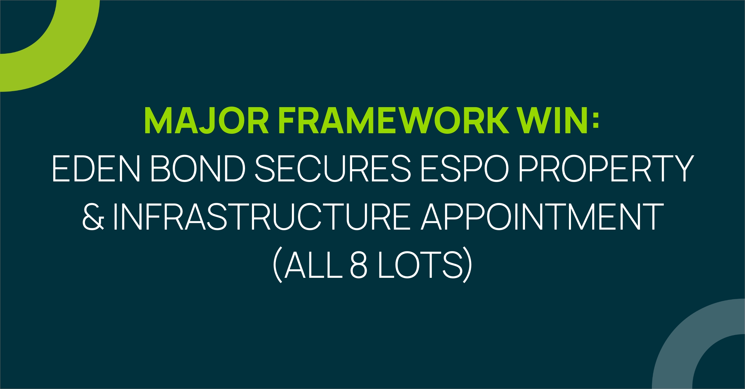 ESPO Property and Infrastructure Framework, Eden Bond wins